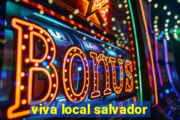 viva local salvador