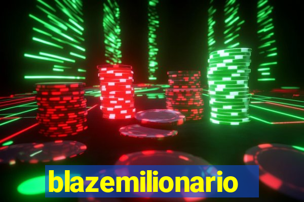 blazemilionario
