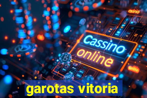garotas vitoria