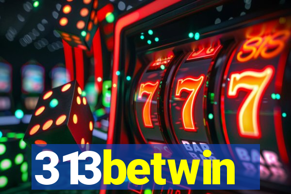 313betwin