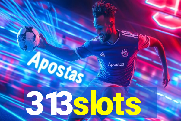 313slots