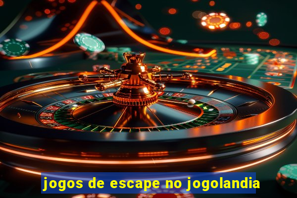 jogos de escape no jogolandia