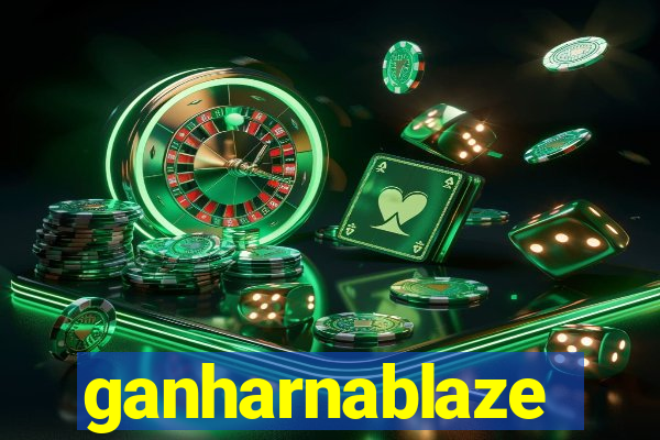 ganharnablaze
