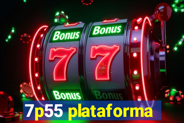 7p55 plataforma