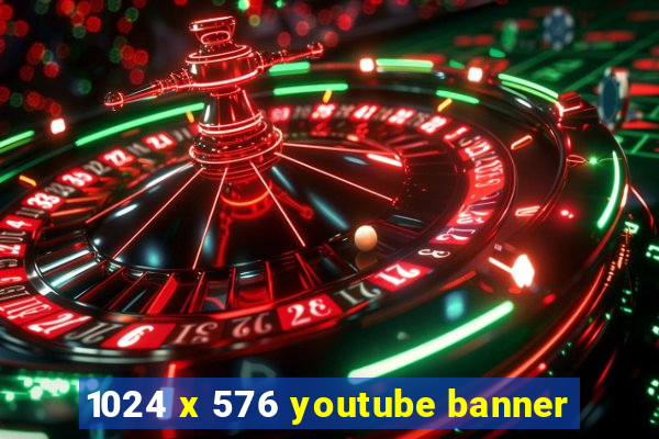 1024 x 576 youtube banner