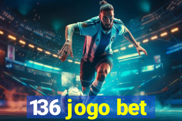 136 jogo bet