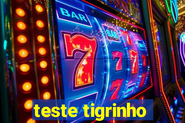 teste tigrinho