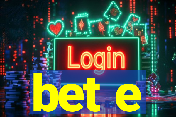 bet e