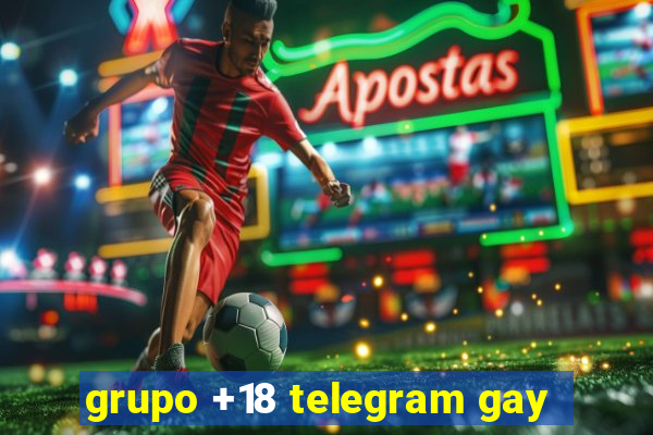 grupo +18 telegram gay