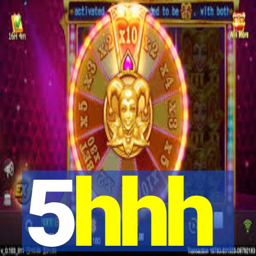 5hhh