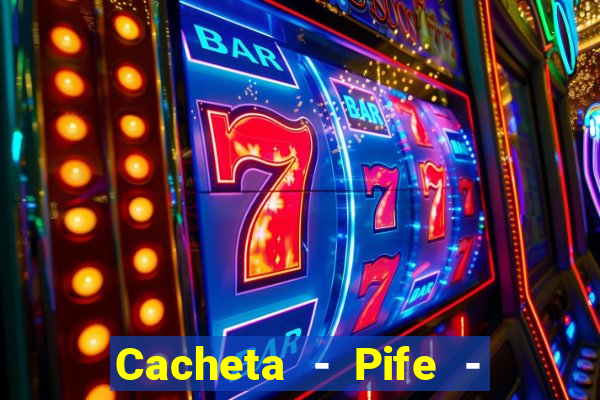 Cacheta - Pife - Jogo online