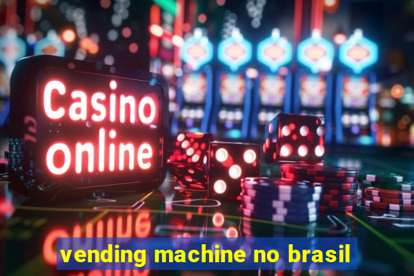 vending machine no brasil