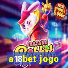 a18bet jogo