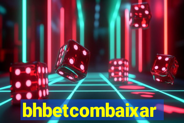 bhbetcombaixar