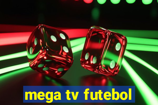 mega tv futebol