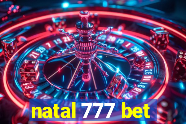 natal 777 bet