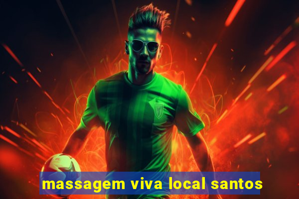 massagem viva local santos