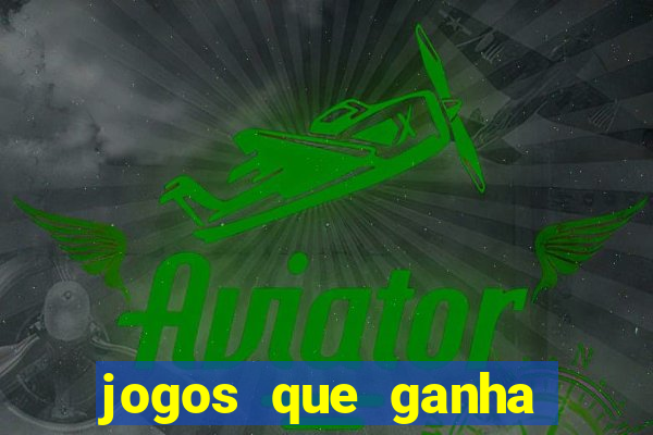 jogos que ganha dinheiro ao se cadastrar