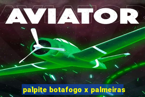 palpite botafogo x palmeiras