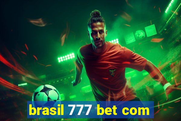 brasil 777 bet com