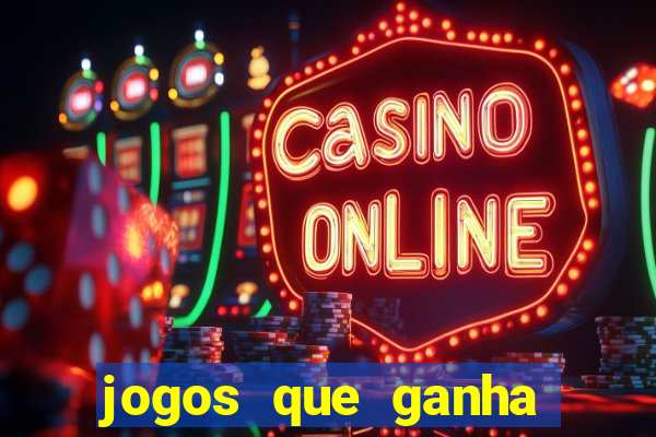 jogos que ganha dinheiro no cadastro