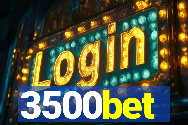 3500bet