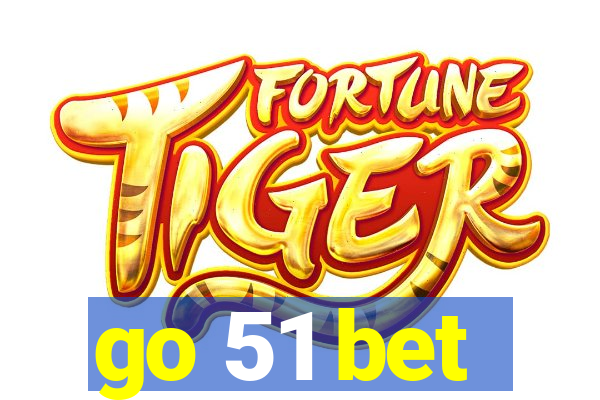 go 51 bet