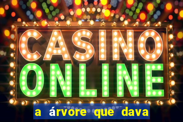 a árvore que dava dinheiro para imprimir