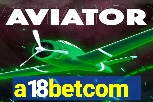 a18betcom