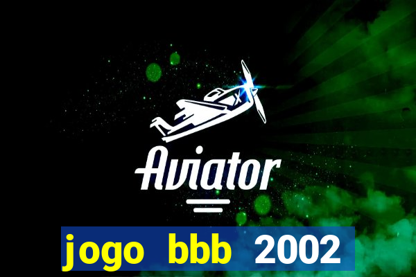 jogo bbb 2002 download android