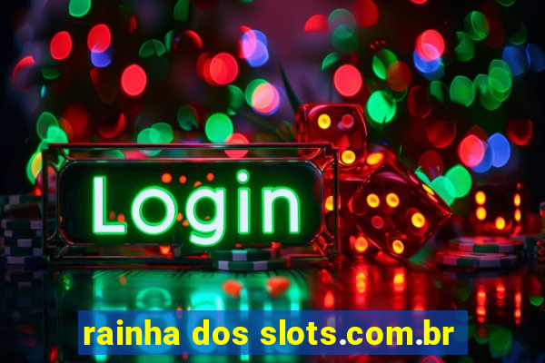 rainha dos slots.com.br
