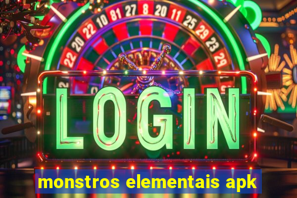 monstros elementais apk