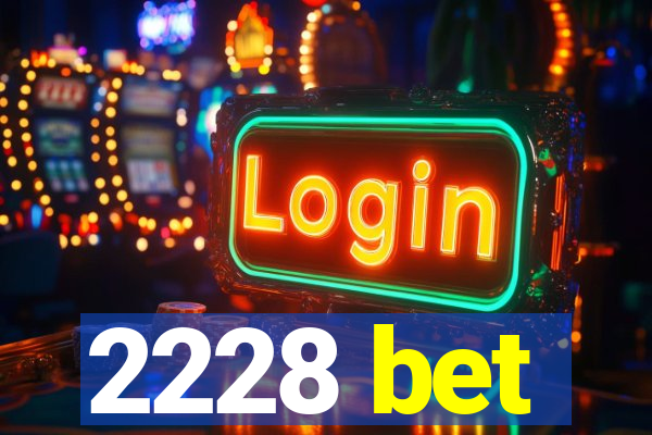 2228 bet