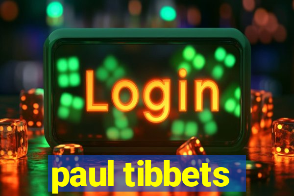 paul tibbets