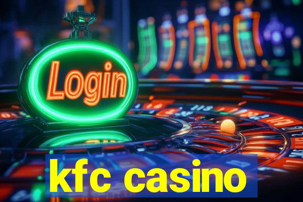 kfc casino