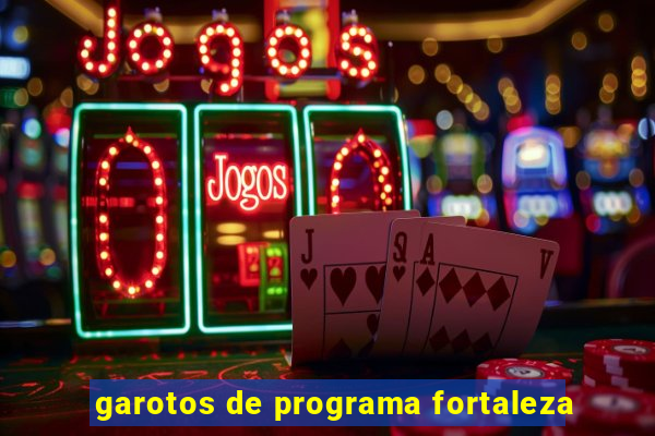 garotos de programa fortaleza