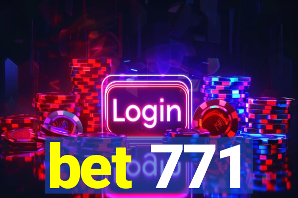 bet 771