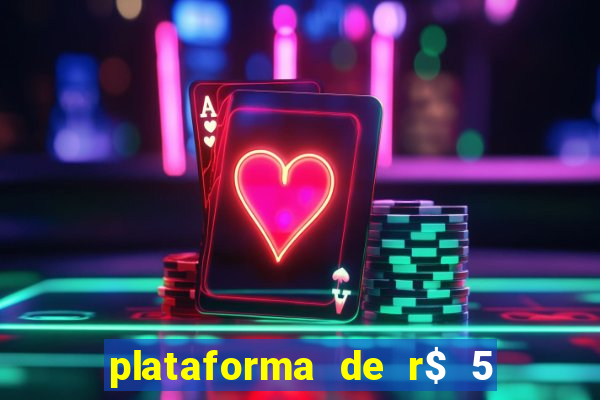 plataforma de r$ 5 para jogar