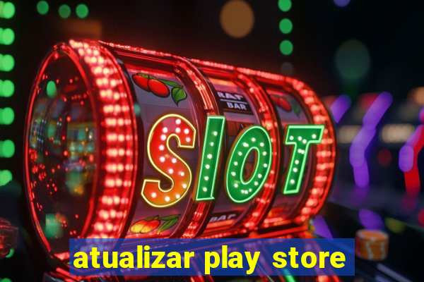 atualizar play store