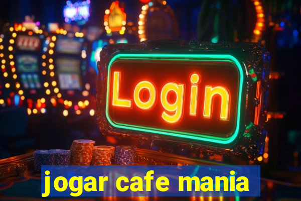 jogar cafe mania
