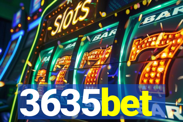 3635bet