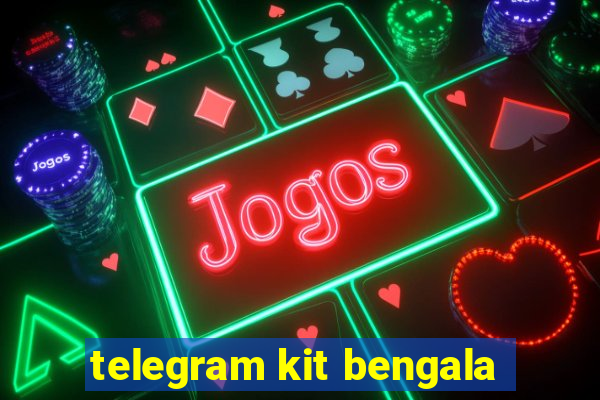 telegram kit bengala
