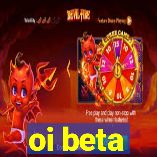 oi beta