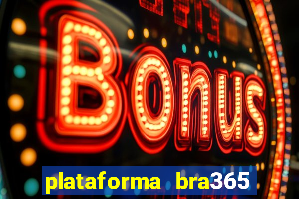 plataforma bra365 é confiável