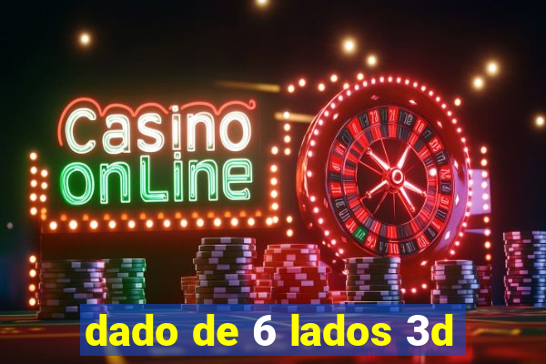 dado de 6 lados 3d