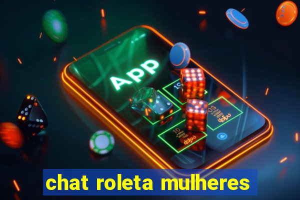 chat roleta mulheres