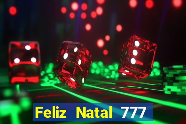 Feliz Natal 777 plataforma login