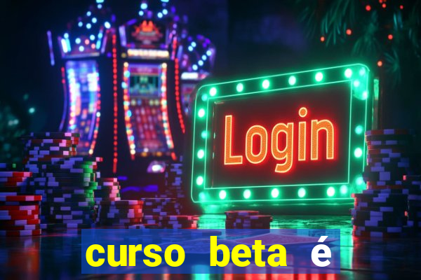 curso beta é reconhecido pelo mec