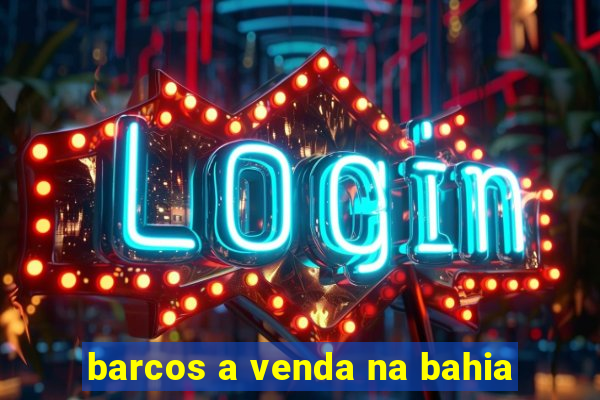 barcos a venda na bahia