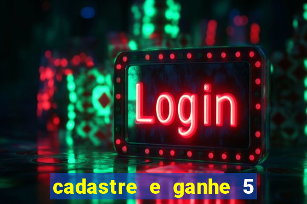 cadastre e ganhe 5 reais para apostar